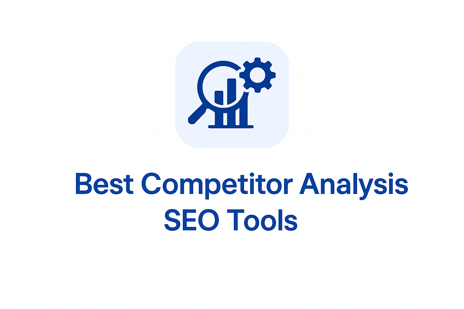 Infographic comparing the best SEO competitor analysis tools in 2026: Semrush, Ahrefs, ChatSEO, SE Ranking, Moz Pro and Ubersuggest